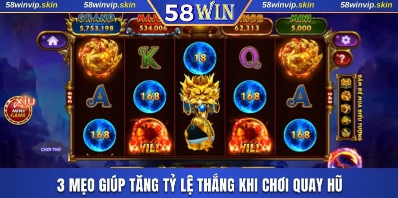 3 mẹo giúp tăng tỷ lệ thắng khi chơi quay hũ