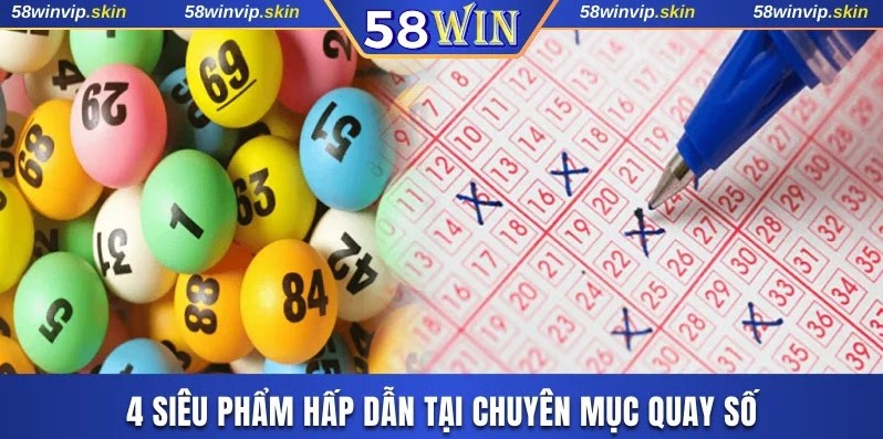 4 siêu phẩm hấp dẫn tại chuyên mục quay số