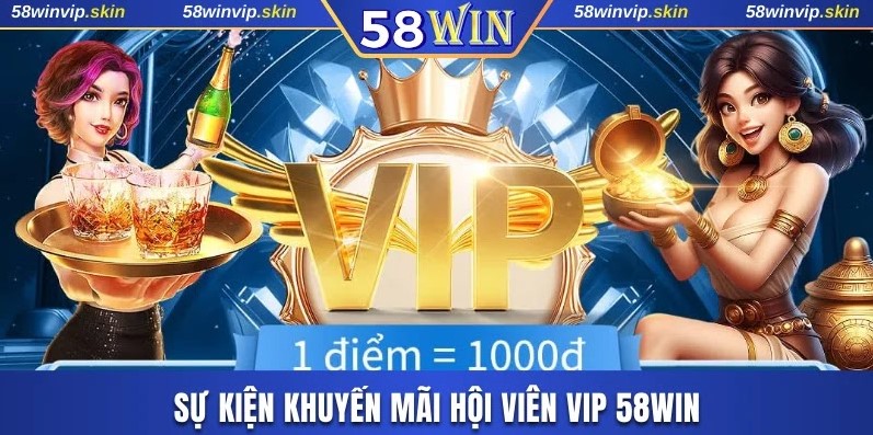 Sự kiện khuyến mãi hội viên VIP 58WIN