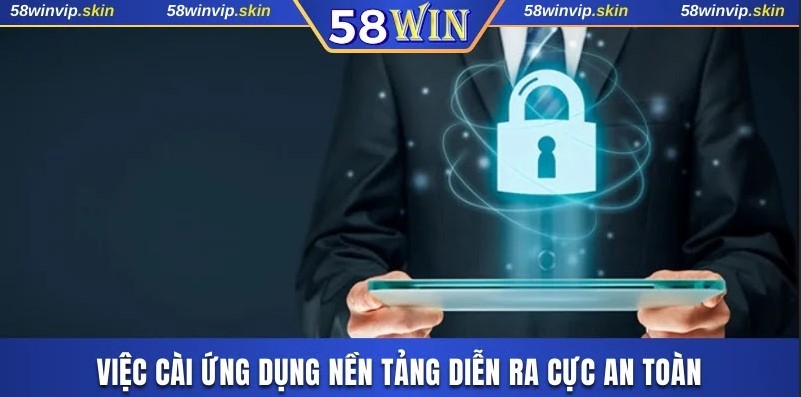 Việc cài ứng dụng nền tảng diễn ra cực an toàn