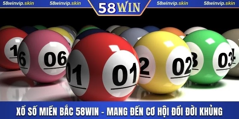 xổ số miền Bắc 58WIN
