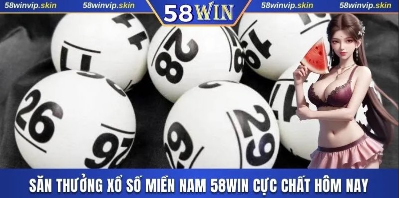 Xổ số miền Nam 58WIN