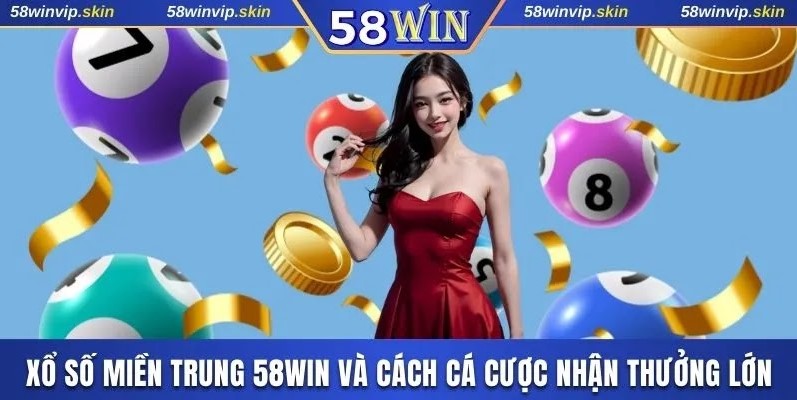 xổ số miền Trung 58WIN